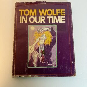 Tom Wolfe In Our Time Signed 1980 2nd Printing Hardcover W/ Invite Book